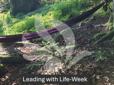 Leading with Life-Week